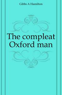 The compleat Oxford man