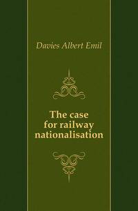 The case for railway nationalisation