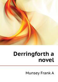 Derringforth [a novel]