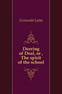 Deering of Deal, or , The spirit of the school