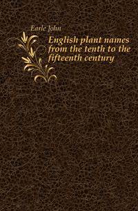 English plant names from the tenth to the fifteenth century