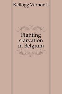 Fighting starvation in Belgium