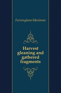 Harvest gleaning and gathered fragments