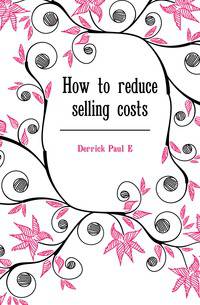 How to reduce selling costs