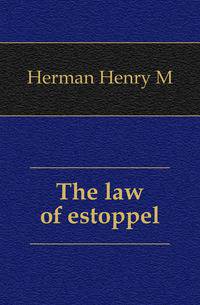 The law of estoppel