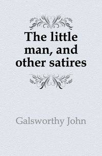The little man, and other satires