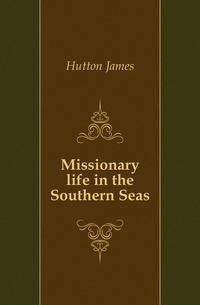 Missionary life in the Southern Seas