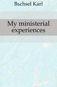 My ministerial experiences