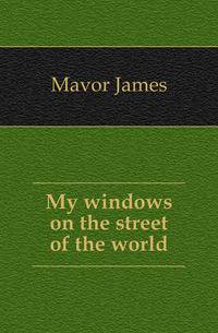 My windows on the street of the world