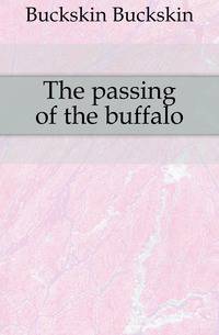 The passing of the buffalo