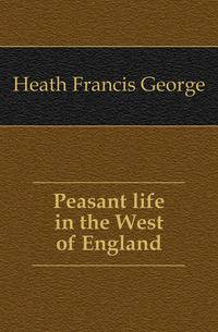Peasant life in the West of England