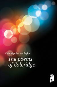The poems of Coleridge