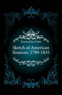 Sketch of American finances, 1789-1835