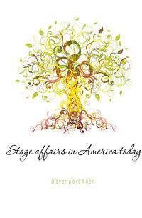 Stage affairs in America today