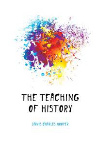 The teaching of history