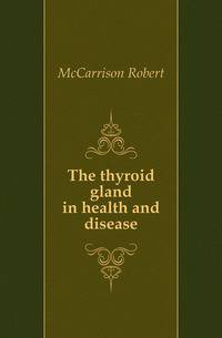 The thyroid gland in health and disease