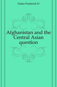 Afghanistan and the Central Asian question