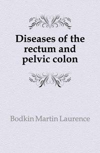 Diseases of the rectum and pelvic colon