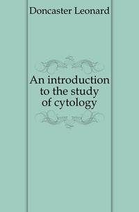 An introduction to the study of cytology