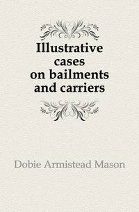 Illustrative cases on bailments and carriers