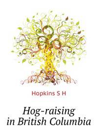 Hog-raising in British Columbia ..
