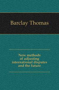 New methods of adjusting international disputes and the future