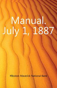Manual. July 1, 1887