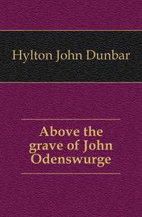 Above the grave of John Odenswurge
