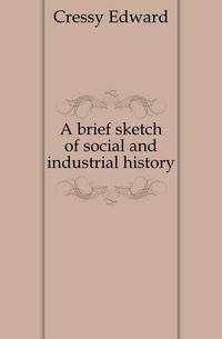 A brief sketch of social and industrial history