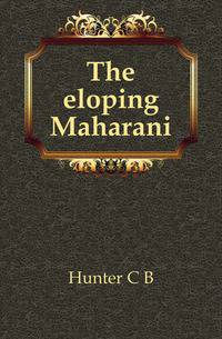 The eloping Maharani