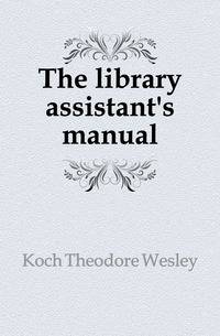 The library assistant's manual