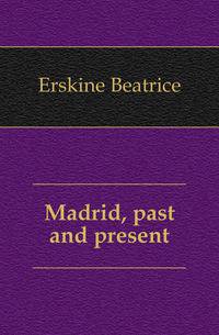 Madrid, past and present