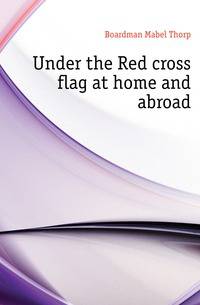 Under the Red cross flag at home and abroad