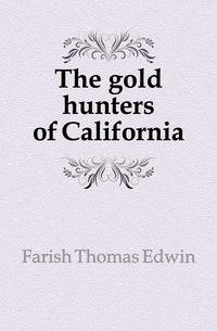 The gold hunters of California