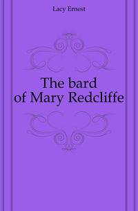 The bard of Mary Redcliffe