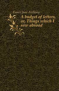 A budget of letters, or, Things which I saw abroad