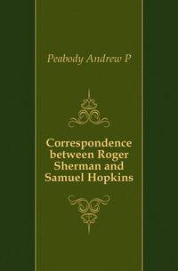 Correspondence between Roger Sherman and Samuel Hopkins