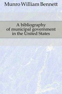A bibliography of municipal government in the United States