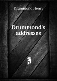 Drummond's addresses..