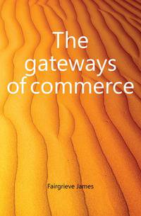 The gateways of commerce