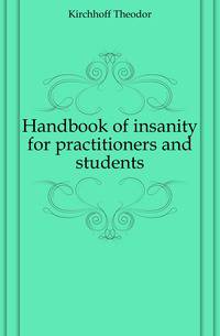 Handbook of insanity for practitioners and students