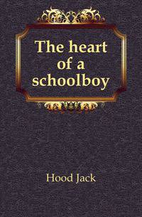 The heart of a schoolboy