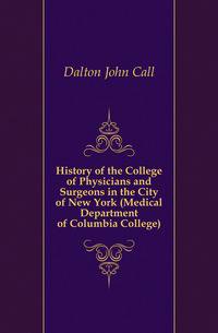 History of the College of Physicians and Surgeons in the City of New York (Medical Department of Columbia College)