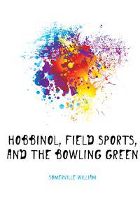 Hobbinol, Field sports, and The bowling green