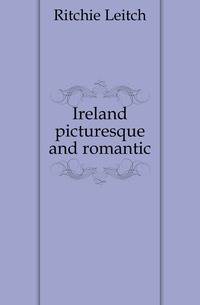 Ireland picturesque and romantic