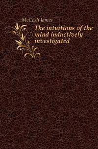 The intuitions of the mind inductively investigated