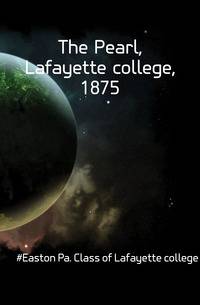 The Pearl, Lafayette college, 1875
