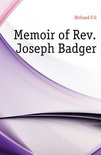 Memoir of Rev. Joseph Badger
