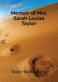 Memoir of Mrs. Sarah Louisa Taylor ...