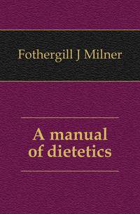 A manual of dietetics